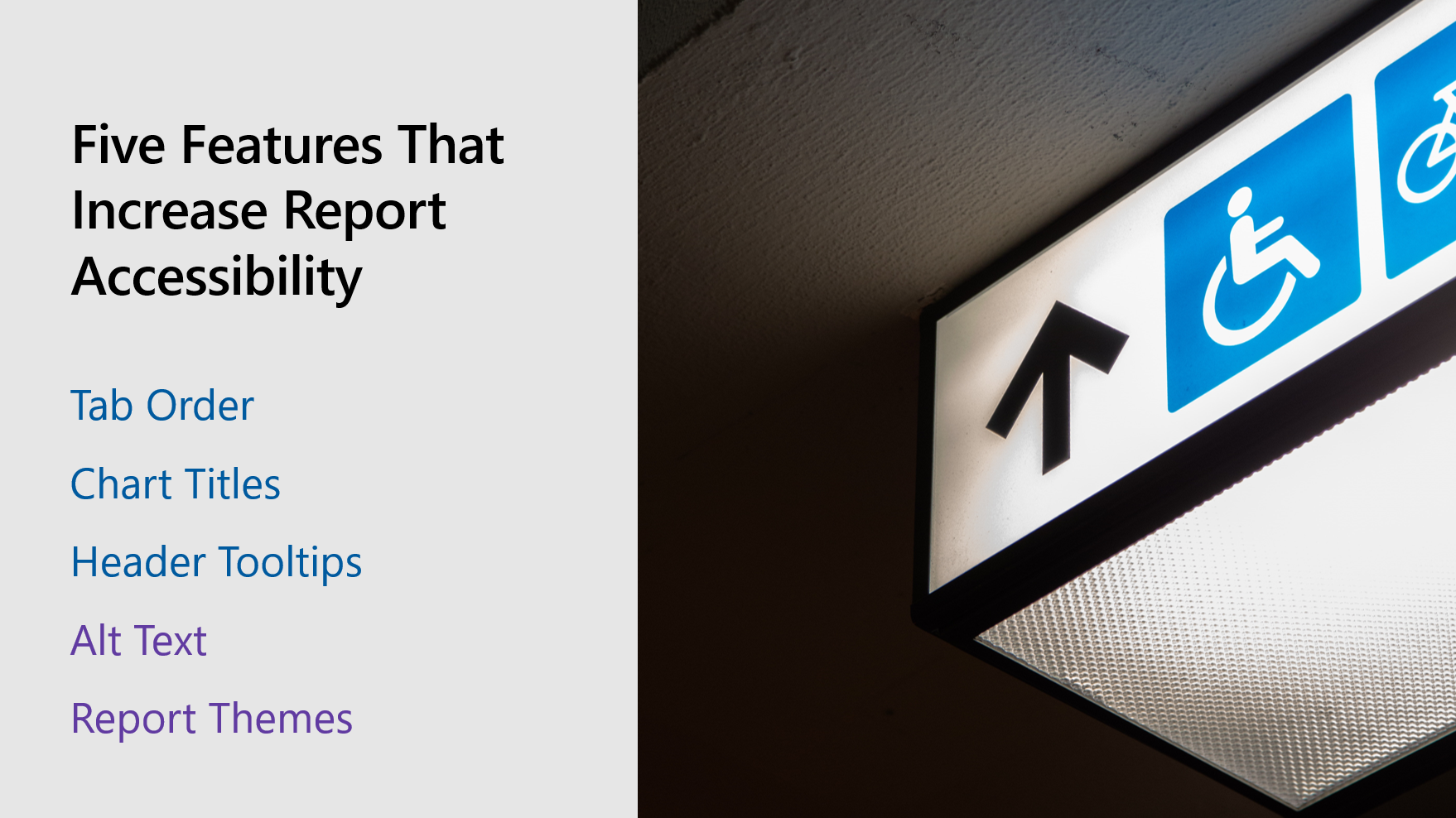 Presentation slide listing Five Features that Increase Report Accessibility: tab order, chart titles, header tooltips, alt text, and report themes