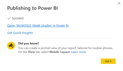 Dialog in Power BI desktop that indicates that publishing was successful. It says "Success! Open 'WoW2022 Week 24.pbix' in Power BI". The name of the file is a link to PowerBI.com.