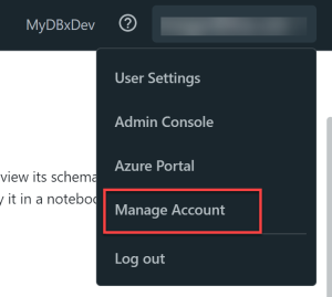 To launch the account console, choose Manage Account from the menu under your username in a workspace